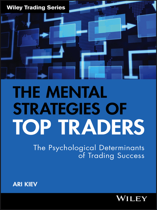 Title details for The Mental Strategies of Top Traders by Ari Kiev - Available